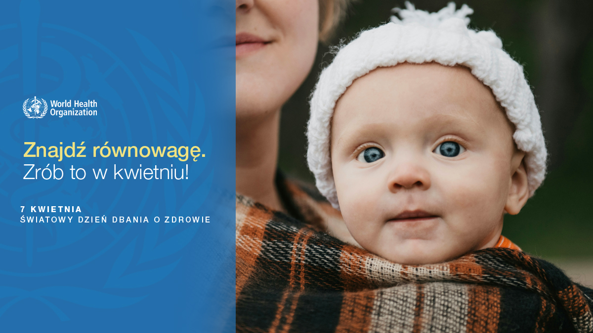 Światowy Dzień Zdrowia 2025 - Zdrowe początki, przyszłość pełna nadziei | Znajdź równowagę. Zrób to w kwietniu!